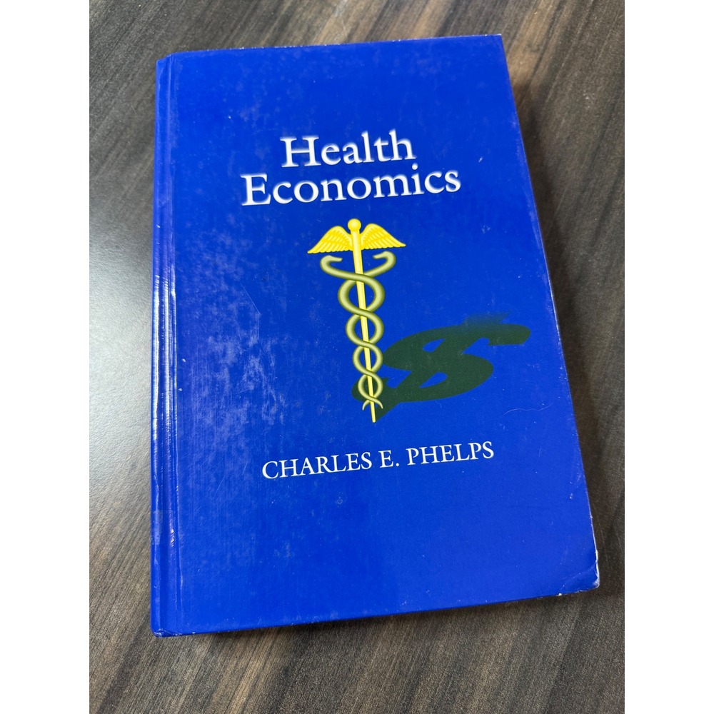 Health Economics by Charles‎ E Phelps Textbook